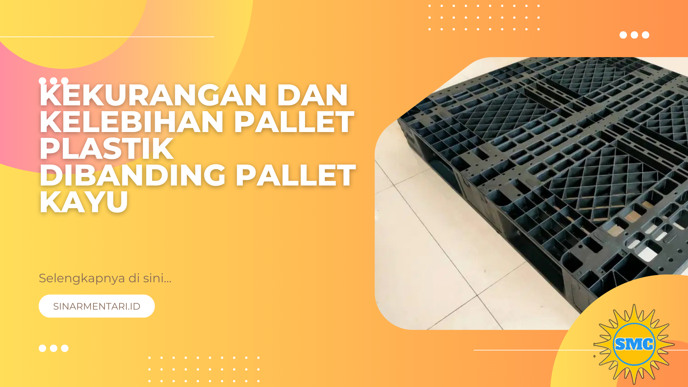 Kekurangan dan Kelebihan Pallet Plastik Dibanding Pallet Kayu