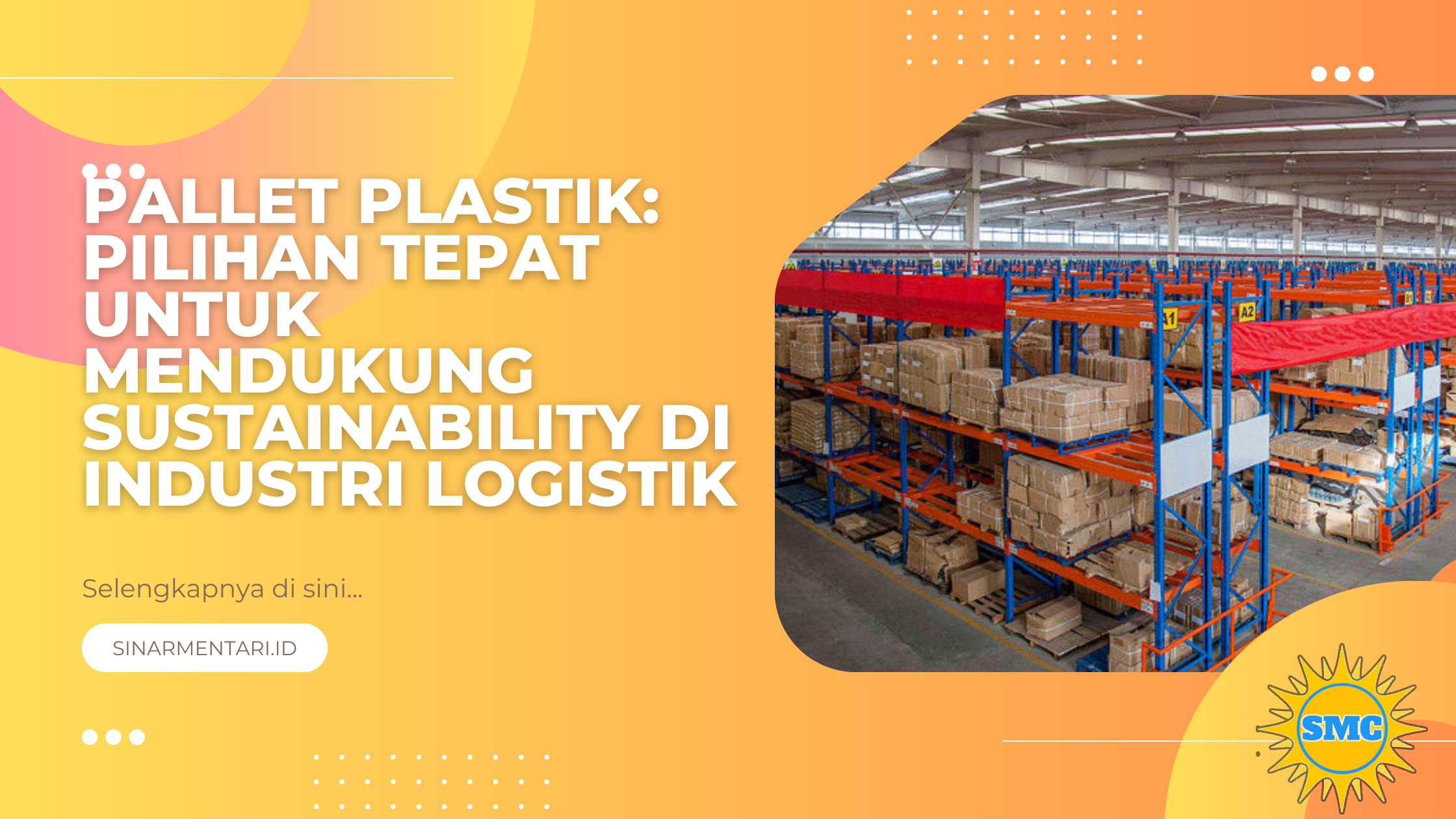 Pallet Plastik: Pilihan Tepat untuk Mendukung Sustainability di Industri Logistik