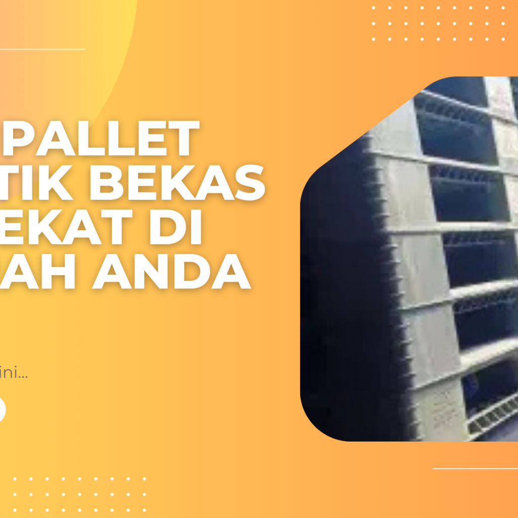 Jual Pallet Plastik Bekas Terdekat di Daerah Anda