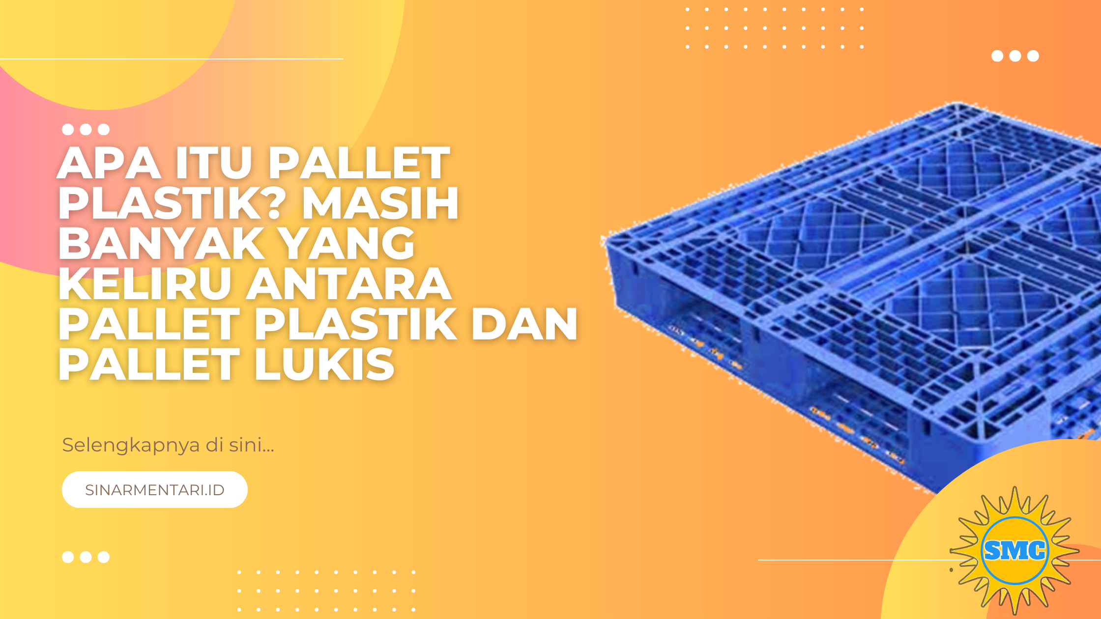 Apa Itu Pallet Plastik Masih Banyak yang Keliru Antara Pallet Plastik dan Pallet Lukis