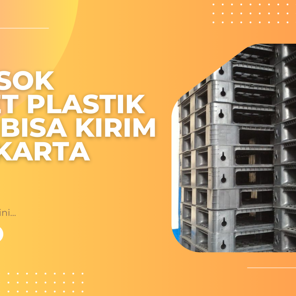 Pemasok Pallet Plastik yang Bisa Kirim ke Jakarta