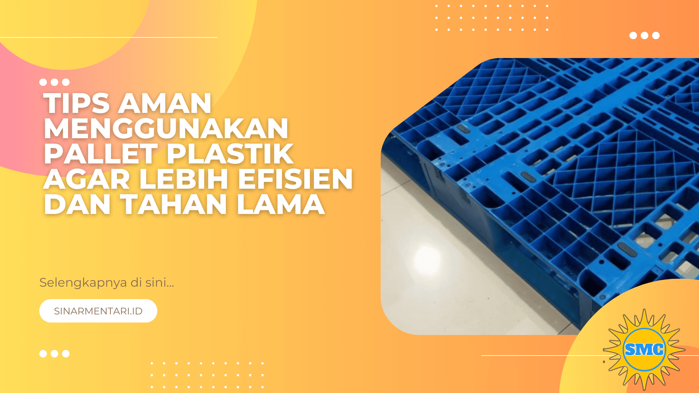 Tips Aman Menggunakan Pallet Plastik agar Lebih Efisien dan Tahan Lama