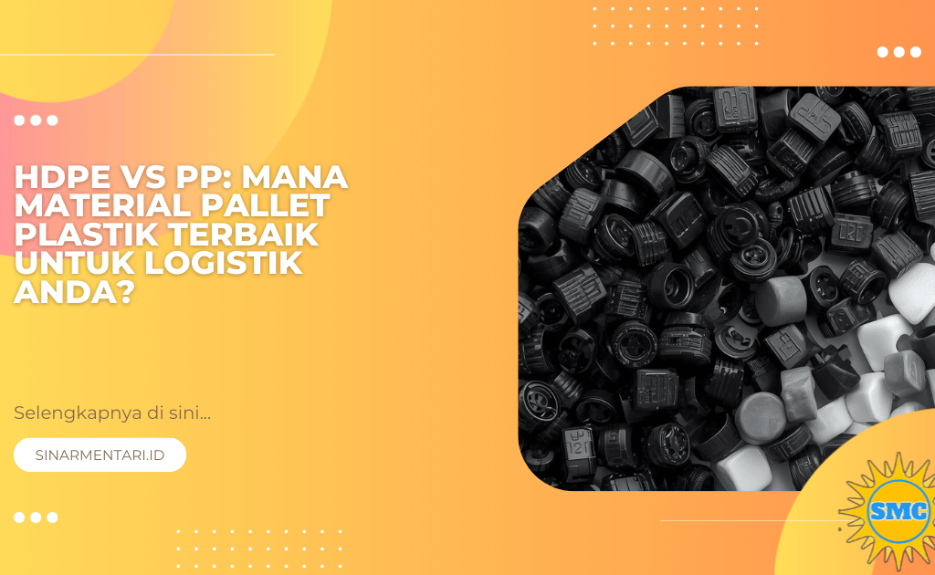HDPE vs PP: Mana Material Pallet Plastik Terbaik untuk Logistik Anda?