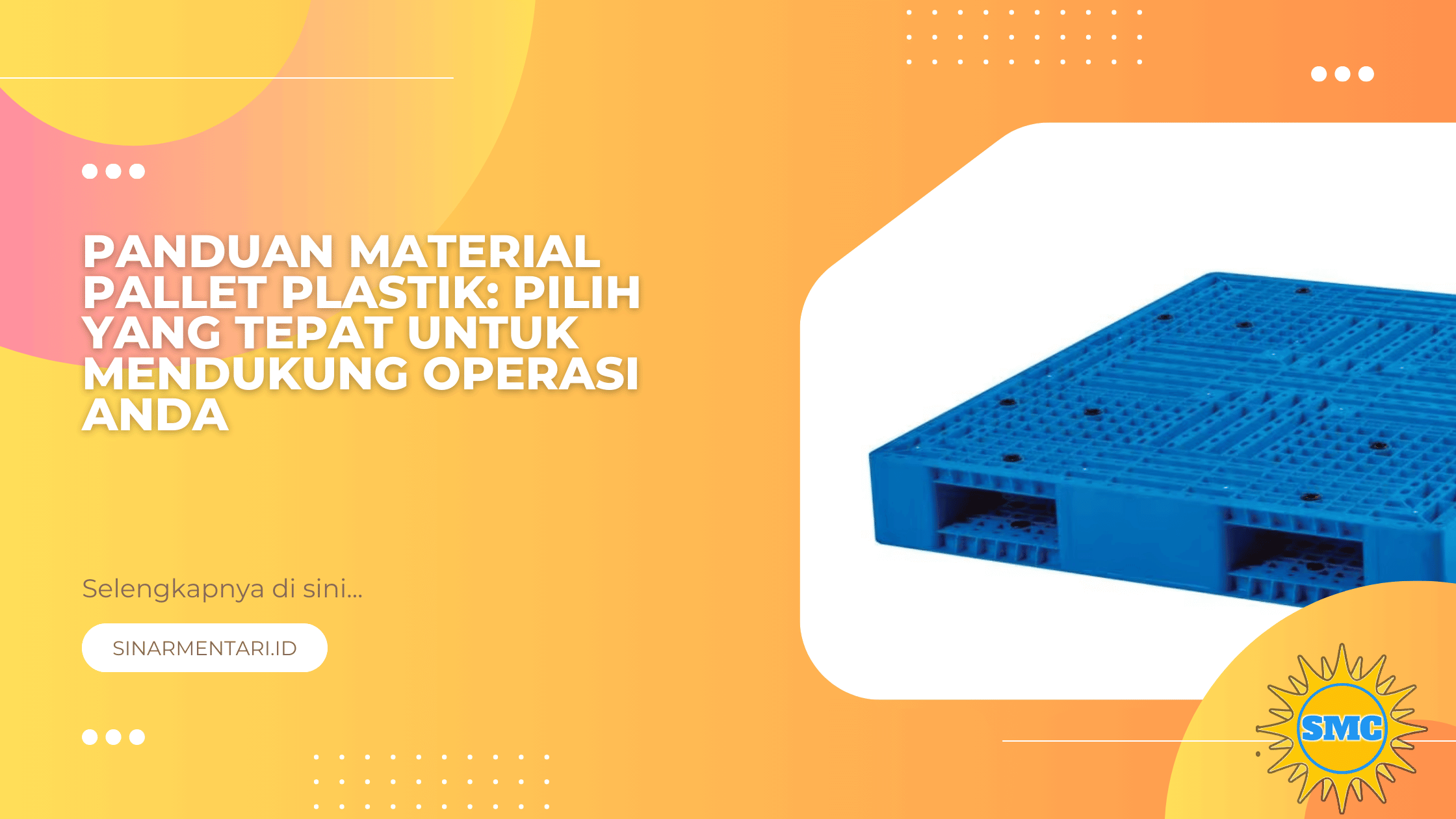 Panduan Material Pallet Plastik Pilih yang Tepat untuk Mendukung Operasi Anda
