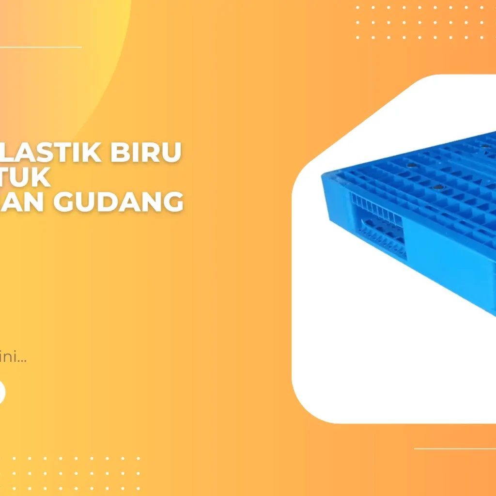 Pallet Plastik Biru Kuat untuk Kebutuhan Gudang