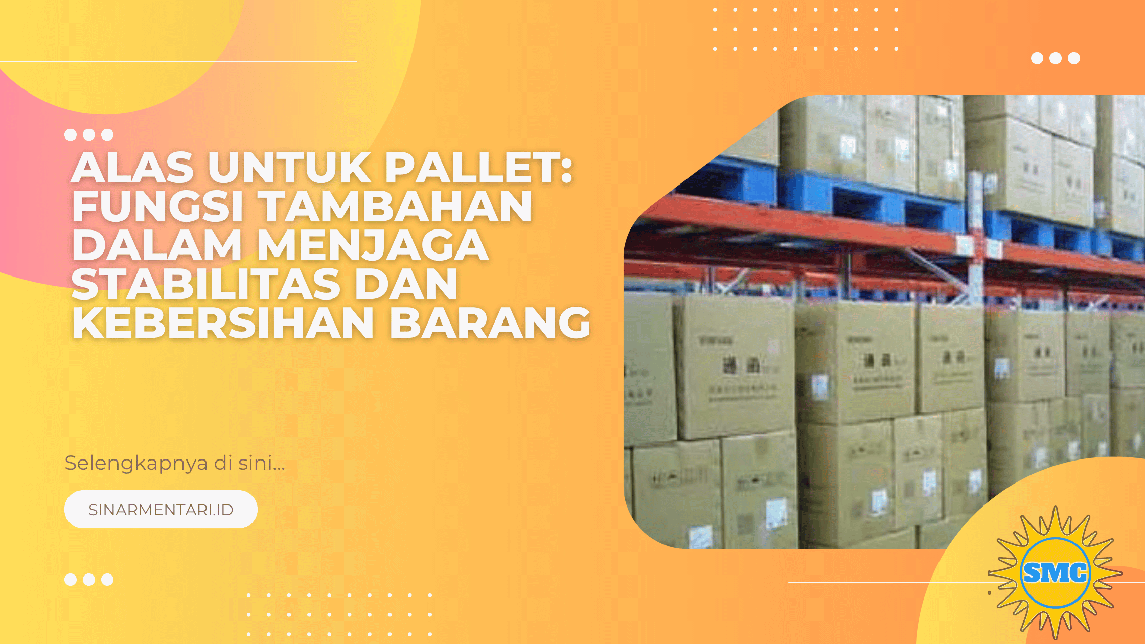 Alas untuk Pallet: Fungsi Tambahan dalam Menjaga Stabilitas dan Kebersihan Barang