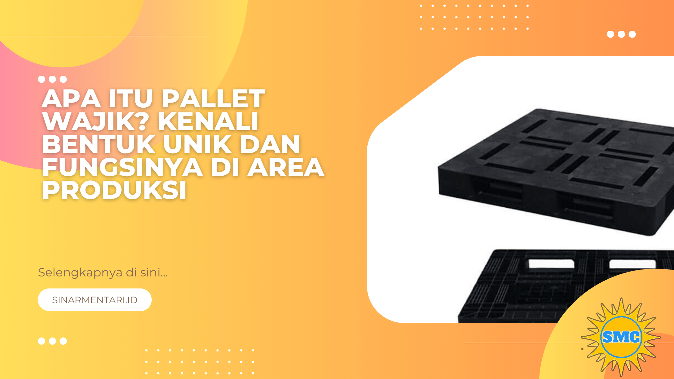 Apa Itu Pallet Wajik? Kenali Bentuk Unik dan Fungsinya di Area Produksi