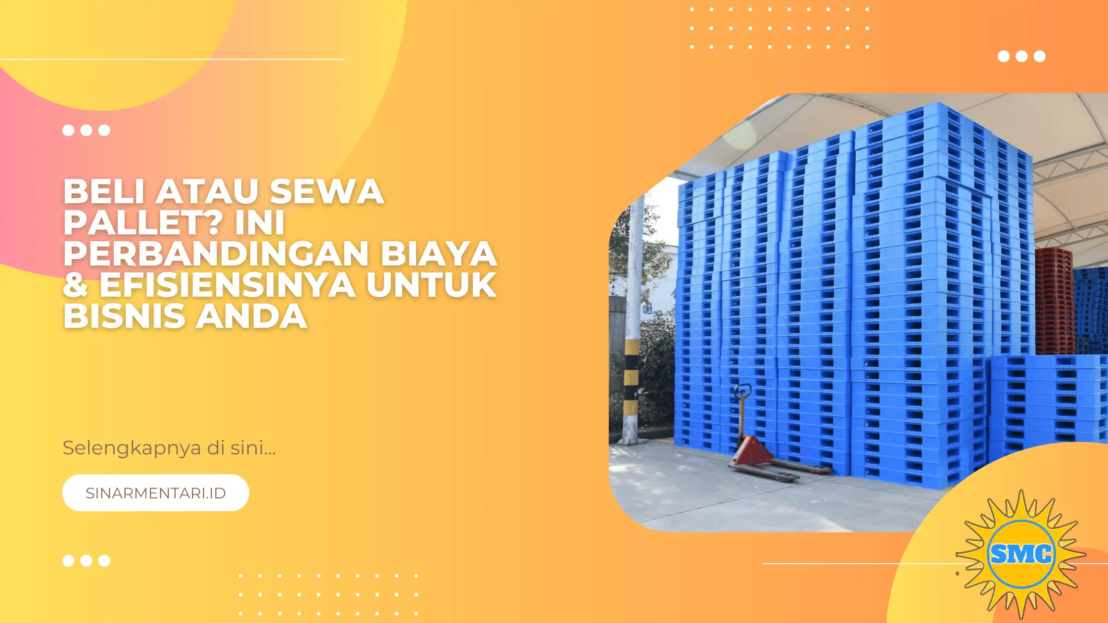 Beli atau Sewa Pallet Ini Perbandingan Biaya & Efisiensinya untuk Bisnis Anda
