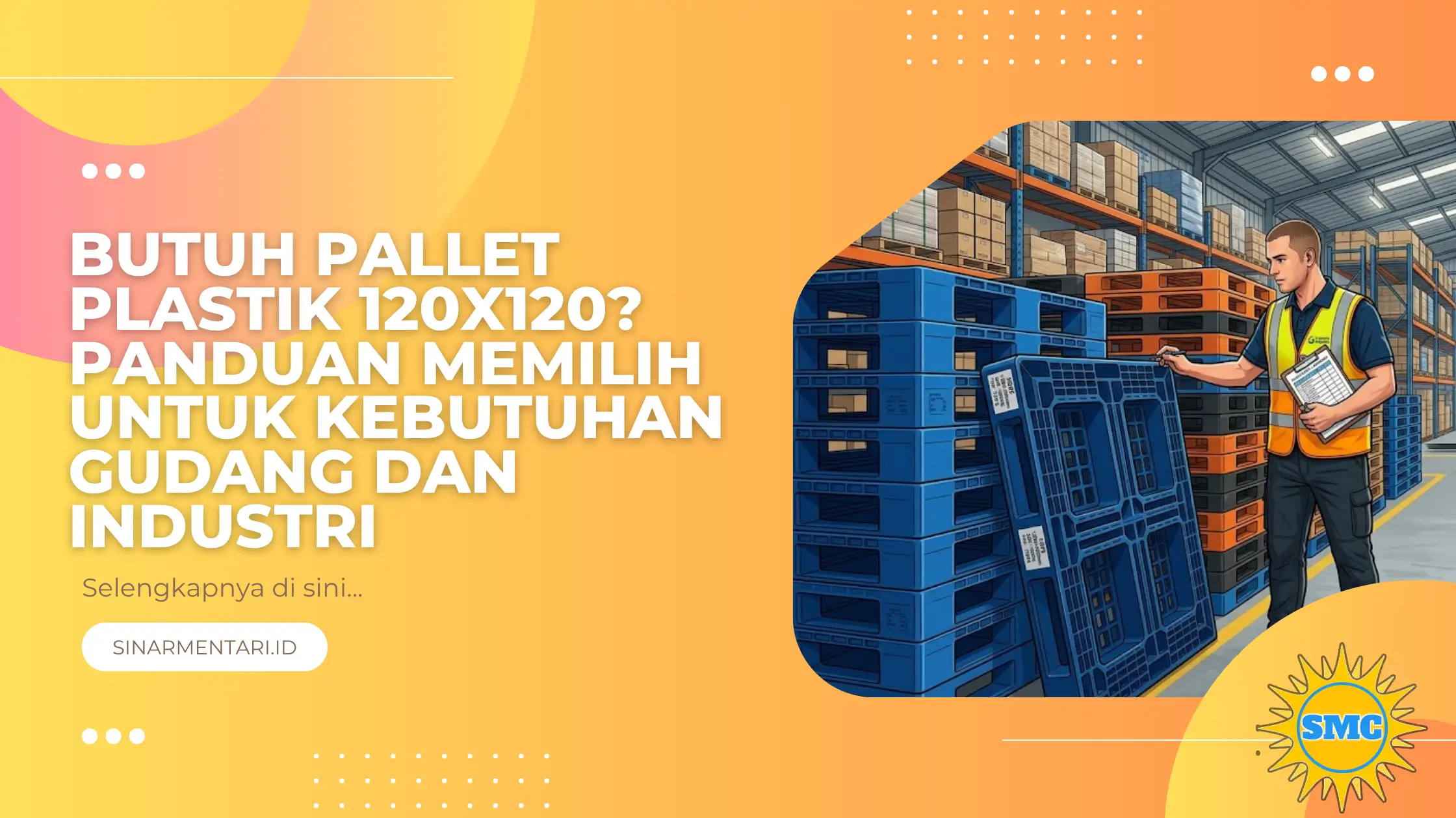 Butuh Pallet Plastik 120x120? Panduan Memilih untuk Kebutuhan Gudang dan Industri