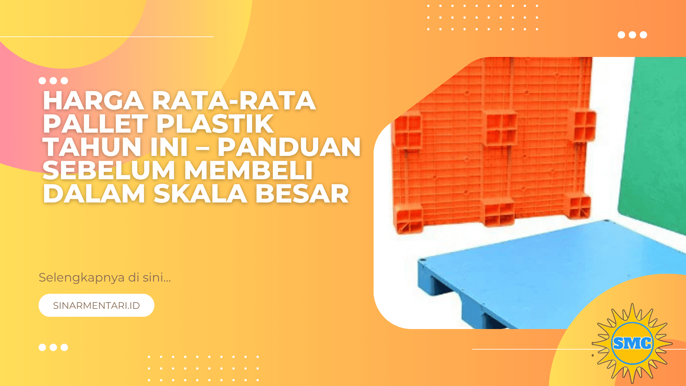 Harga Rata-Rata Pallet Plastik Tahun Ini – Panduan Sebelum Membeli dalam Skala Besar