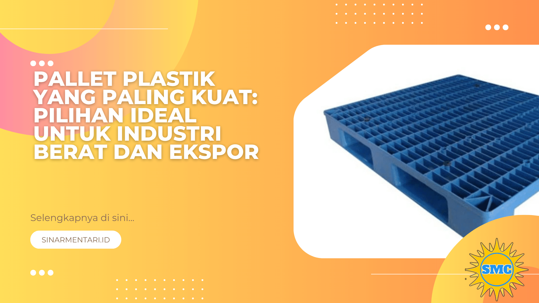 Pallet Plastik yang Paling Kuat: Pilihan Ideal untuk Industri Berat dan Ekspor