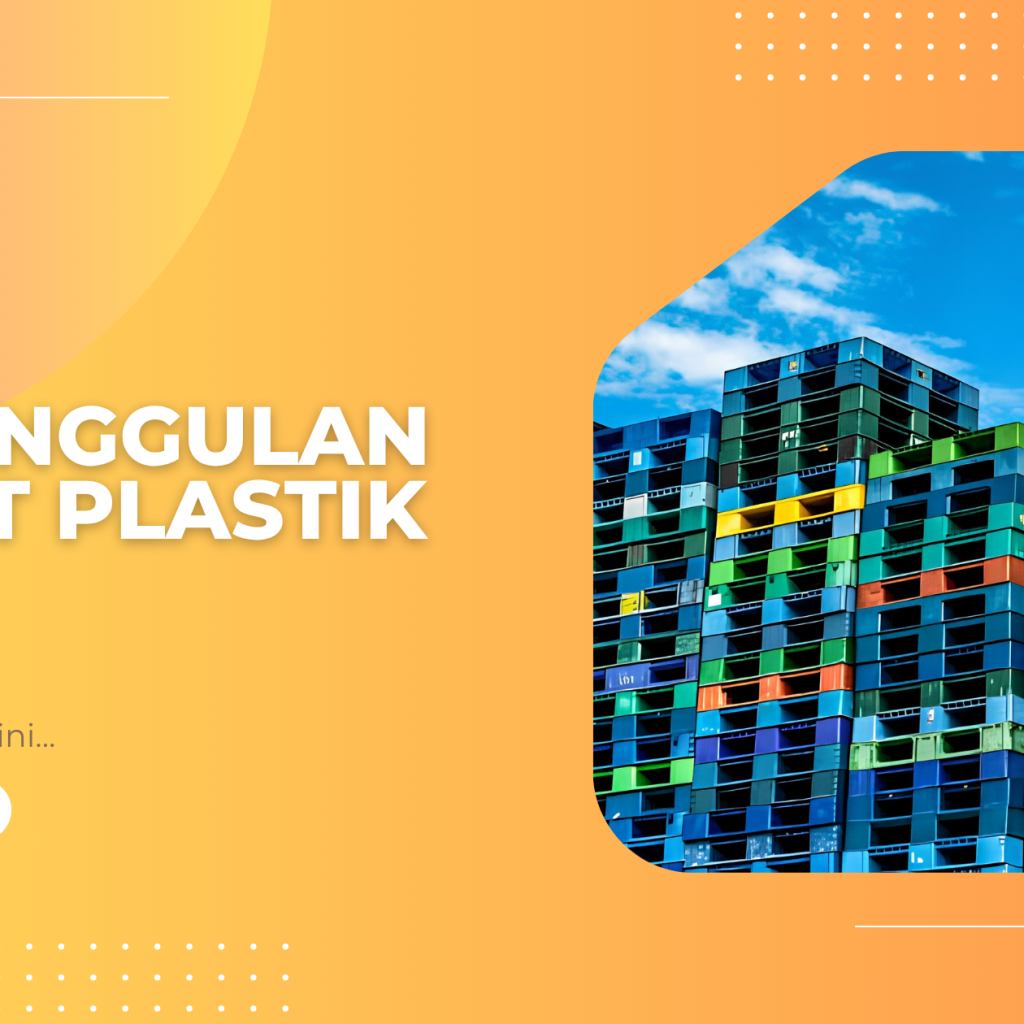 16 keunggulan Pallet Plastik