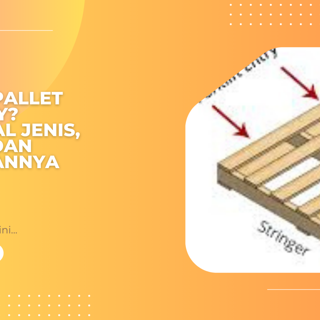 Apa Itu Pallet Two Way_ Mengenal Jenis, Fungsi, dan Kelebihannya