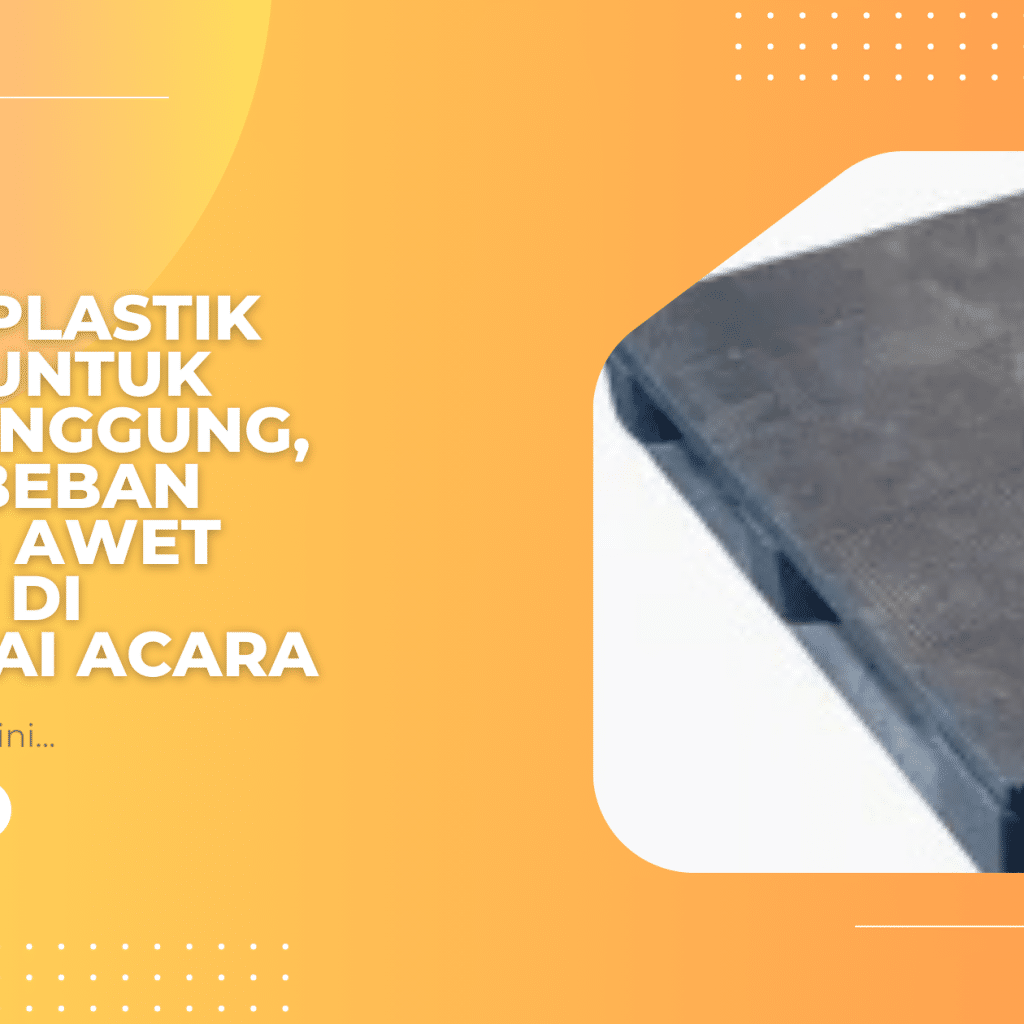 Pallet Plastik Kokoh untuk Alas Panggung, Tahan Beban Berat & Awet Dipakai di Berbagai Acara