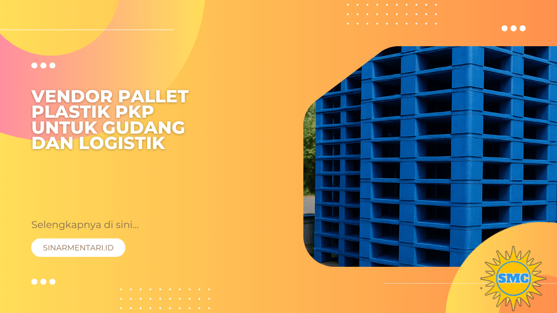 Vendor Pallet Plastik PKP untuk Gudang dan Logistik