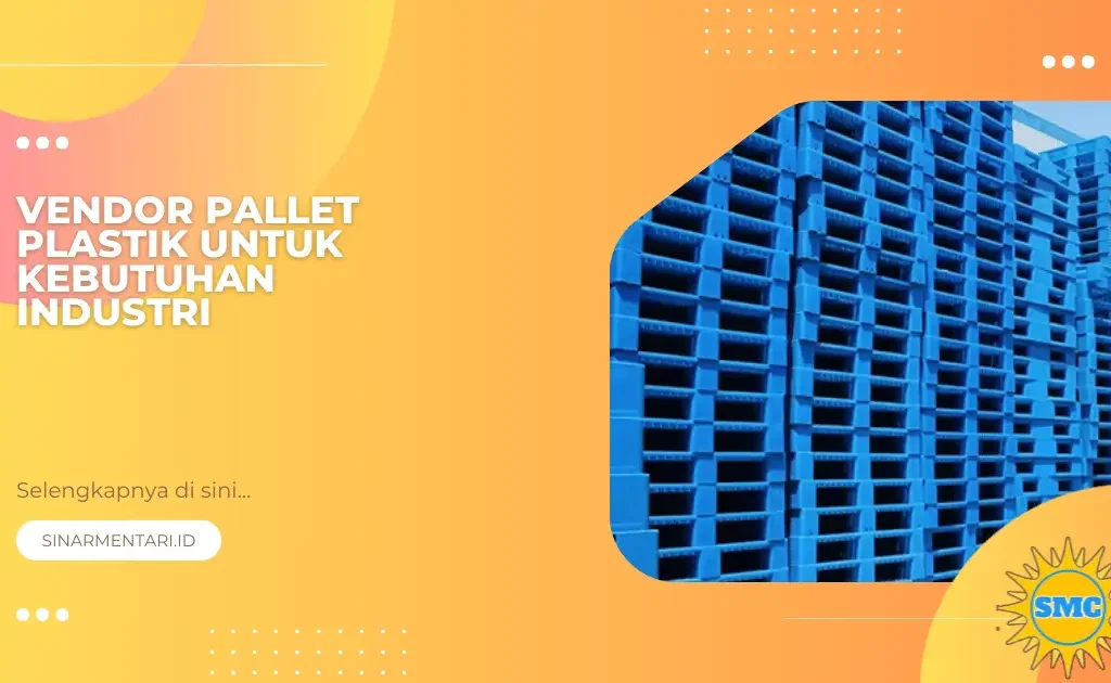 Vendor Pallet Plastik untuk Kebutuhan Industri