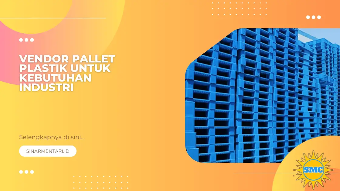 Vendor Pallet Plastik untuk Kebutuhan Industri