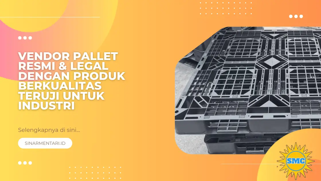 Vendor Pallet Resmi & Legal dengan Produk Berkualitas Teruji untuk Industri