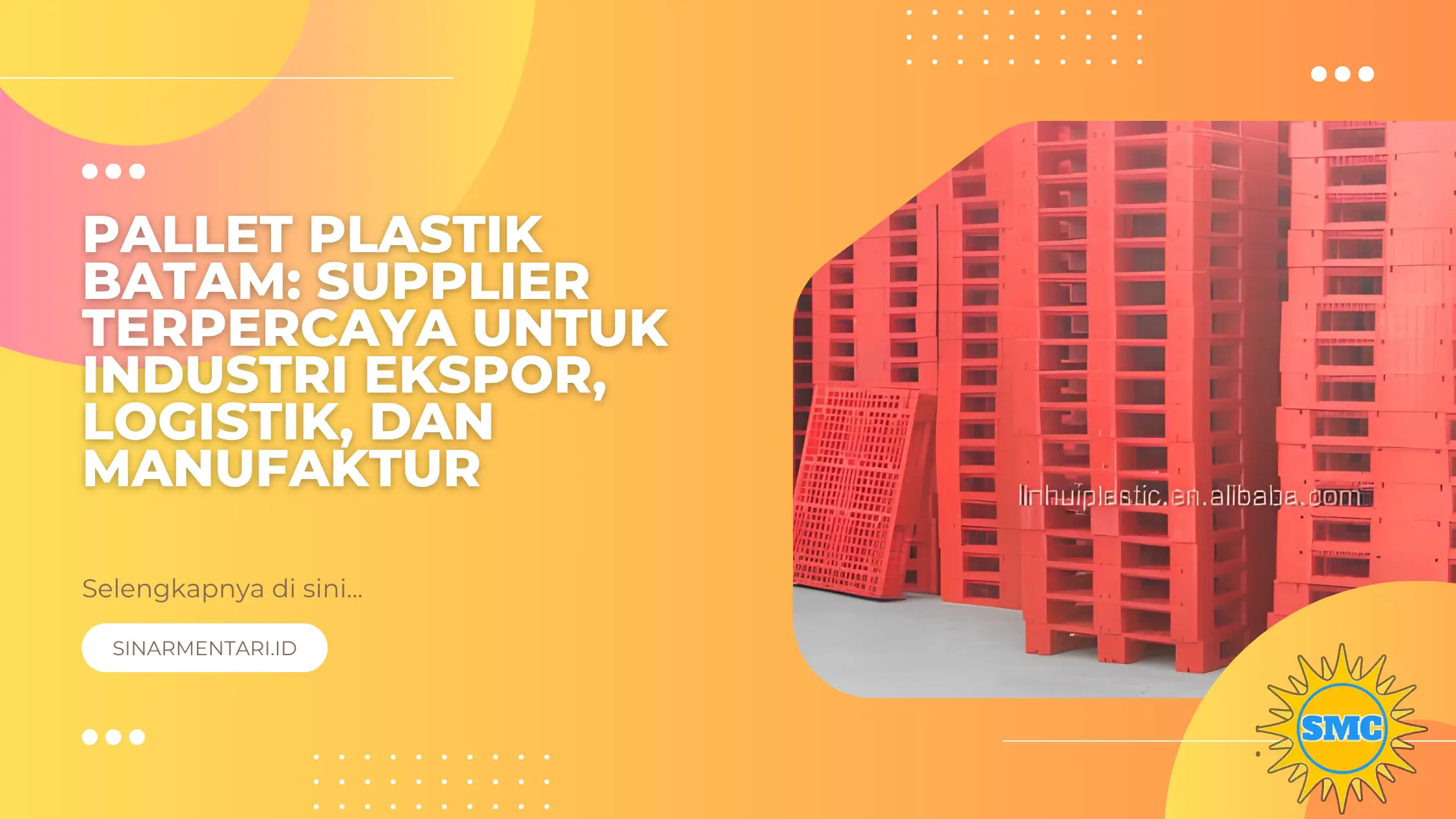 Pallet Plastik Batam: Supplier Terpercaya untuk Industri Ekspor, Logistik, dan Manufaktur