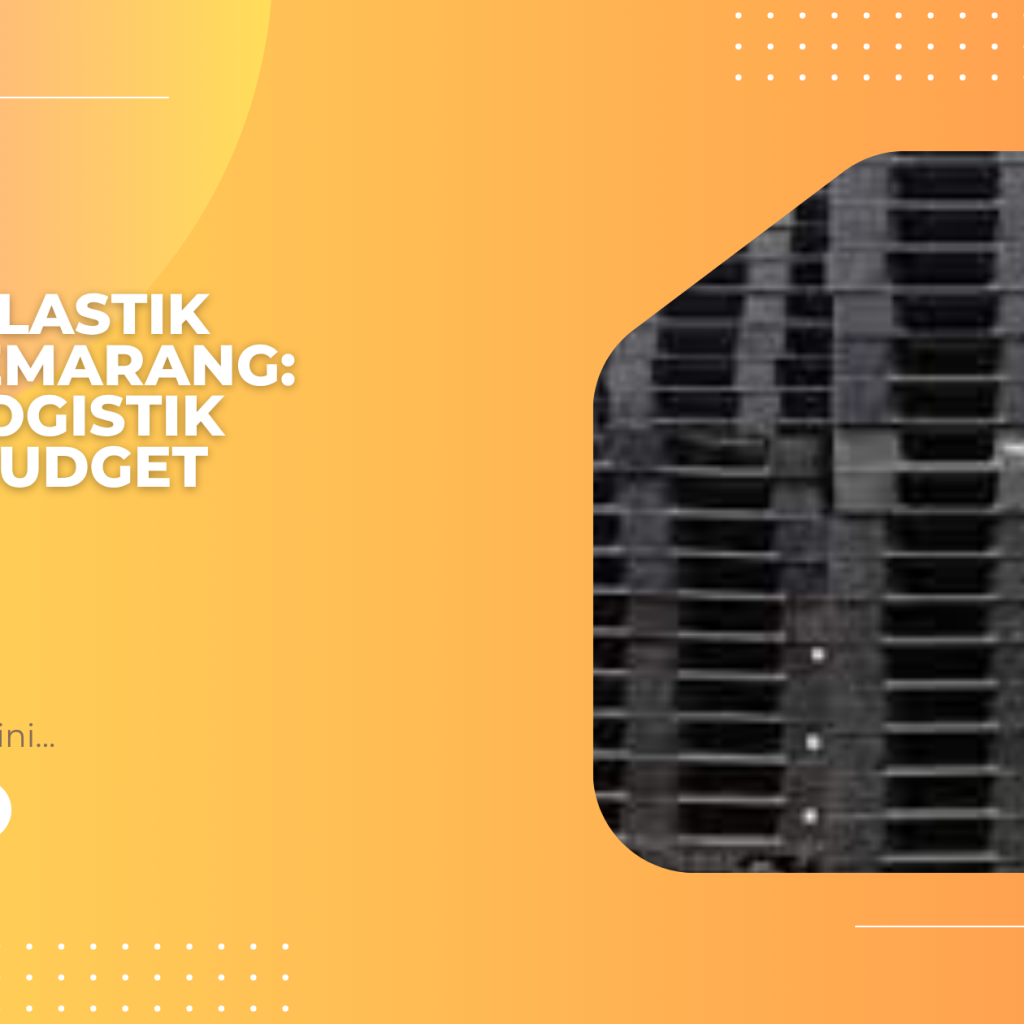 Pallet Plastik Bekas Semarang_ Solusi Logistik Ramah Budget