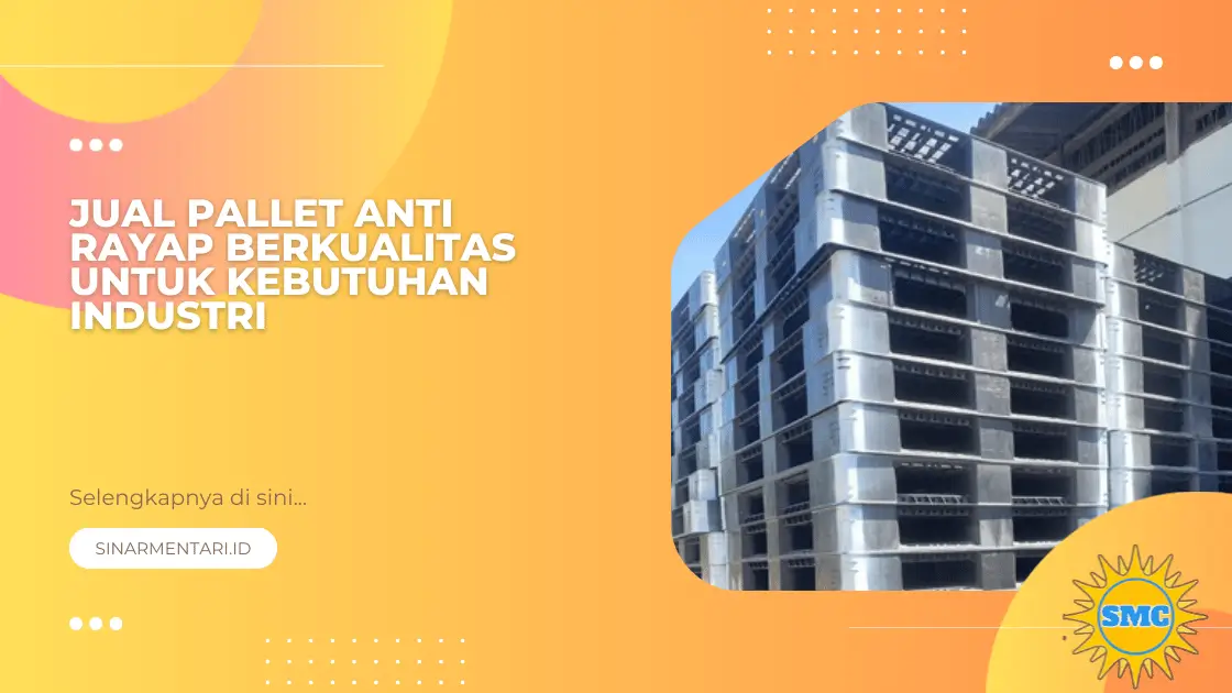 Jual Pallet Anti Rayap Berkualitas untuk Kebutuhan Industri