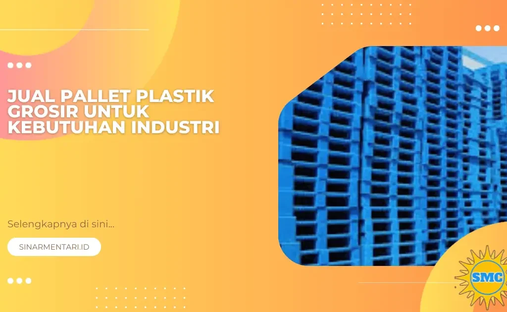 Jual Pallet Plastik Grosir untuk Kebutuhan Industri