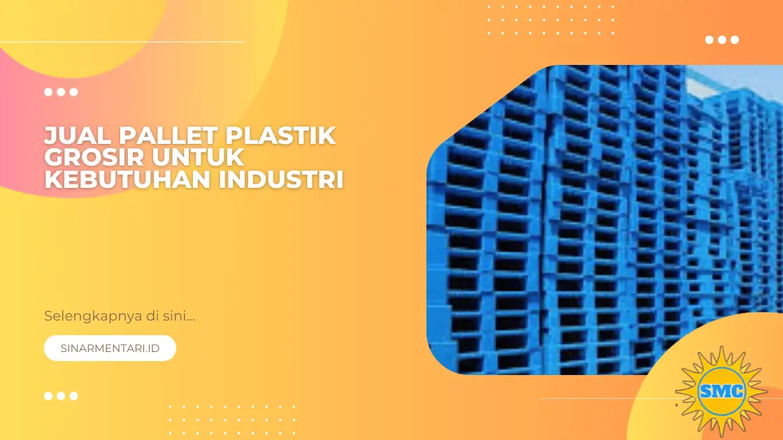 Jual Pallet Plastik Grosir untuk Kebutuhan Industri