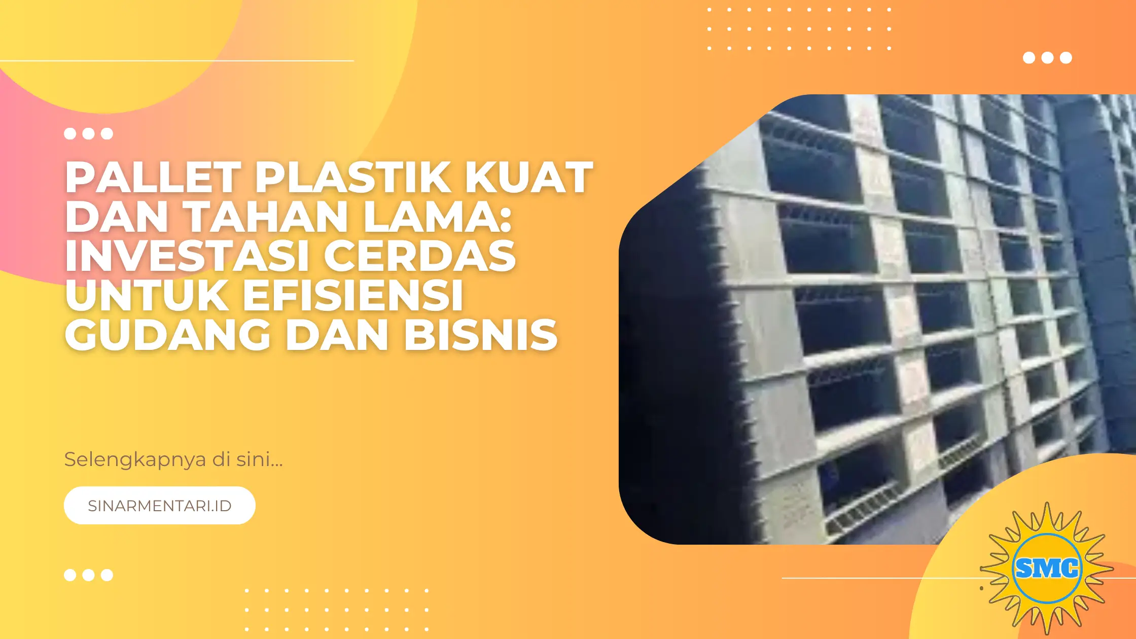 Pallet Plastik Kuat dan Tahan Lama: Investasi Cerdas untuk Efisiensi Gudang dan Bisnis