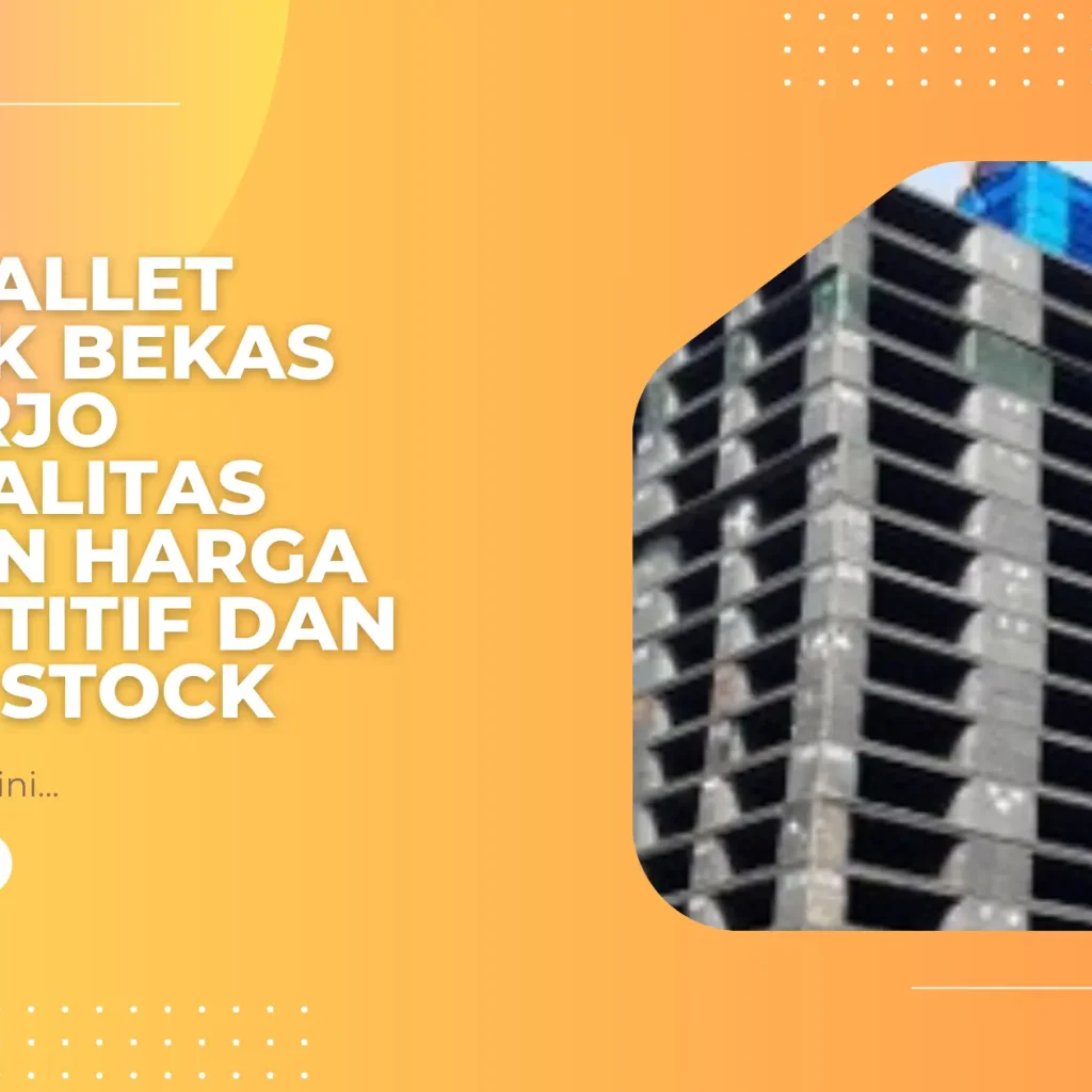 Jual Pallet Plastik Bekas Sidoarjo Berkualitas dengan Harga Kompetitif dan Ready Stock