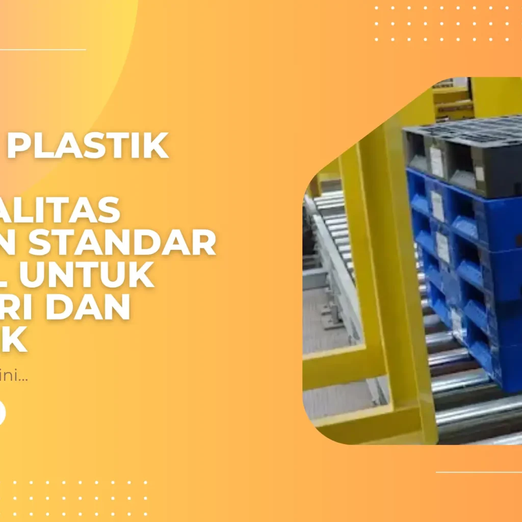 Pallet Plastik Impor Berkualitas dengan Standar Global untuk Industri dan Logistik