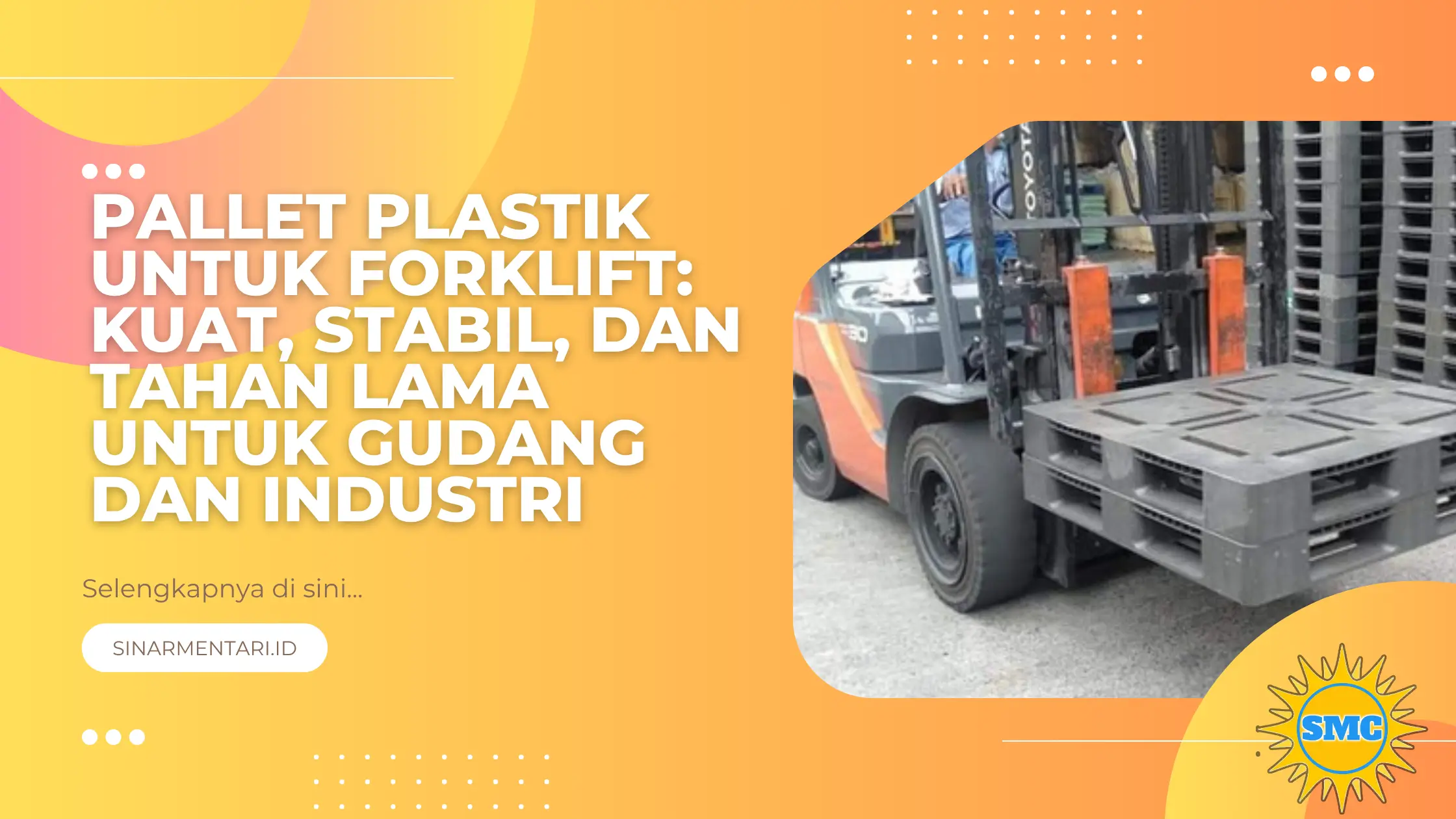 Pallet Plastik untuk Forklift: Kuat, Stabil, dan Tahan Lama untuk Gudang dan Industri