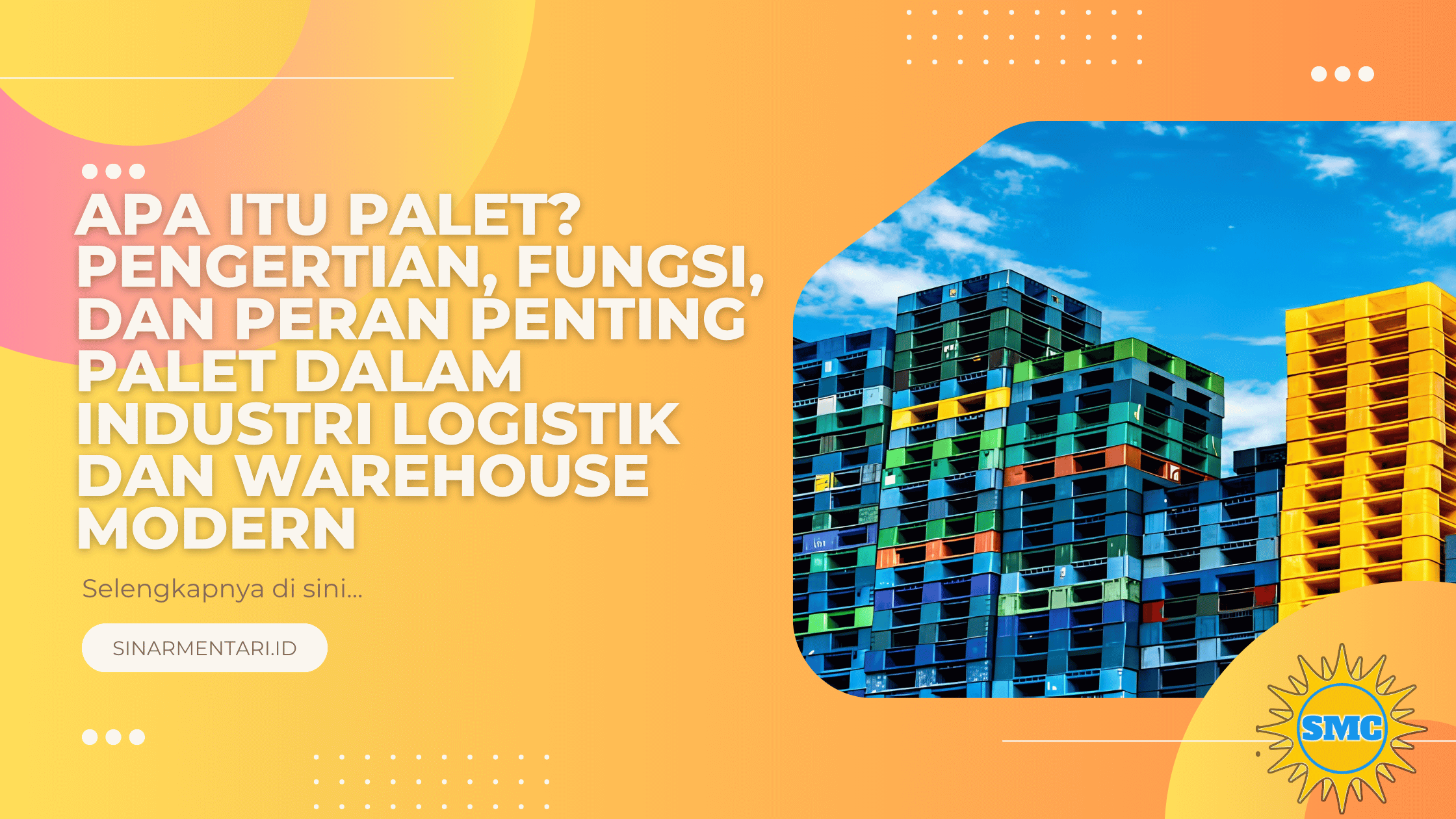 Apa Itu Palet? Pengertian, Fungsi, dan Peran Penting Palet dalam Industri Logistik dan Warehouse Modern
