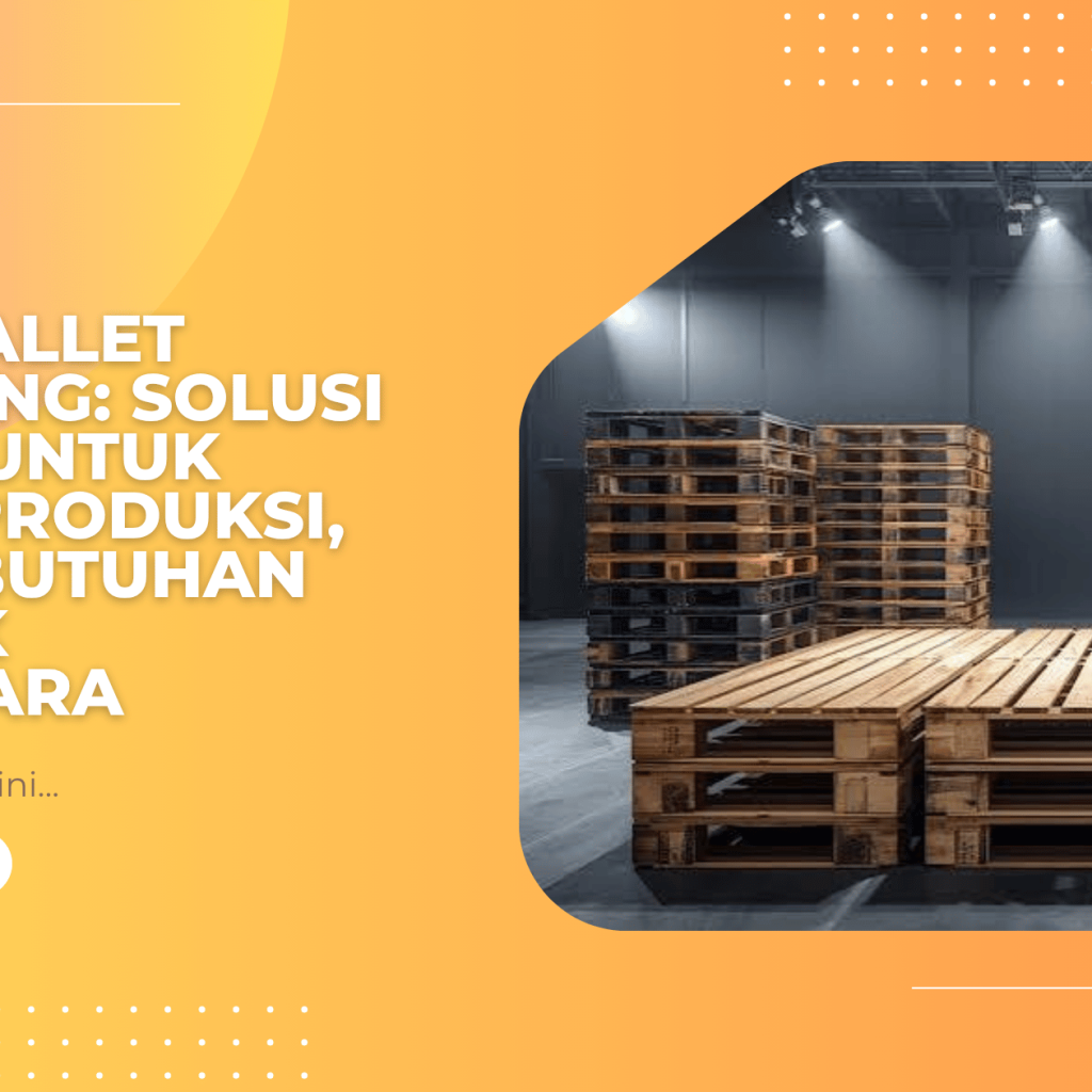 Sewa Pallet Panggung: Solusi Efisien untuk Event, Produksi, dan Kebutuhan Logistik Sementara