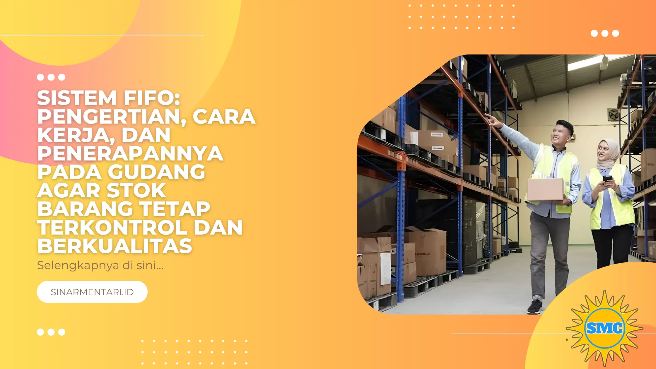 Sistem FIFO: Pengertian, Cara Kerja, dan Penerapannya pada Gudang agar Stok Barang Tetap Terkontrol dan Berkualitas