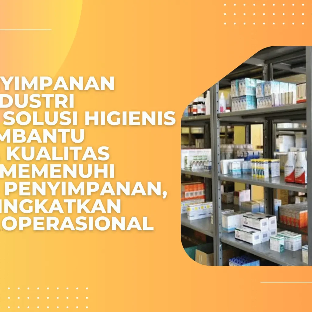 Alas Penyimpanan untuk Industri Farmasi: Solusi Higienis yang Membantu Menjaga Kualitas Produk, Memenuhi Standar Penyimpanan, dan Meningkatkan Efisiensi Operasional