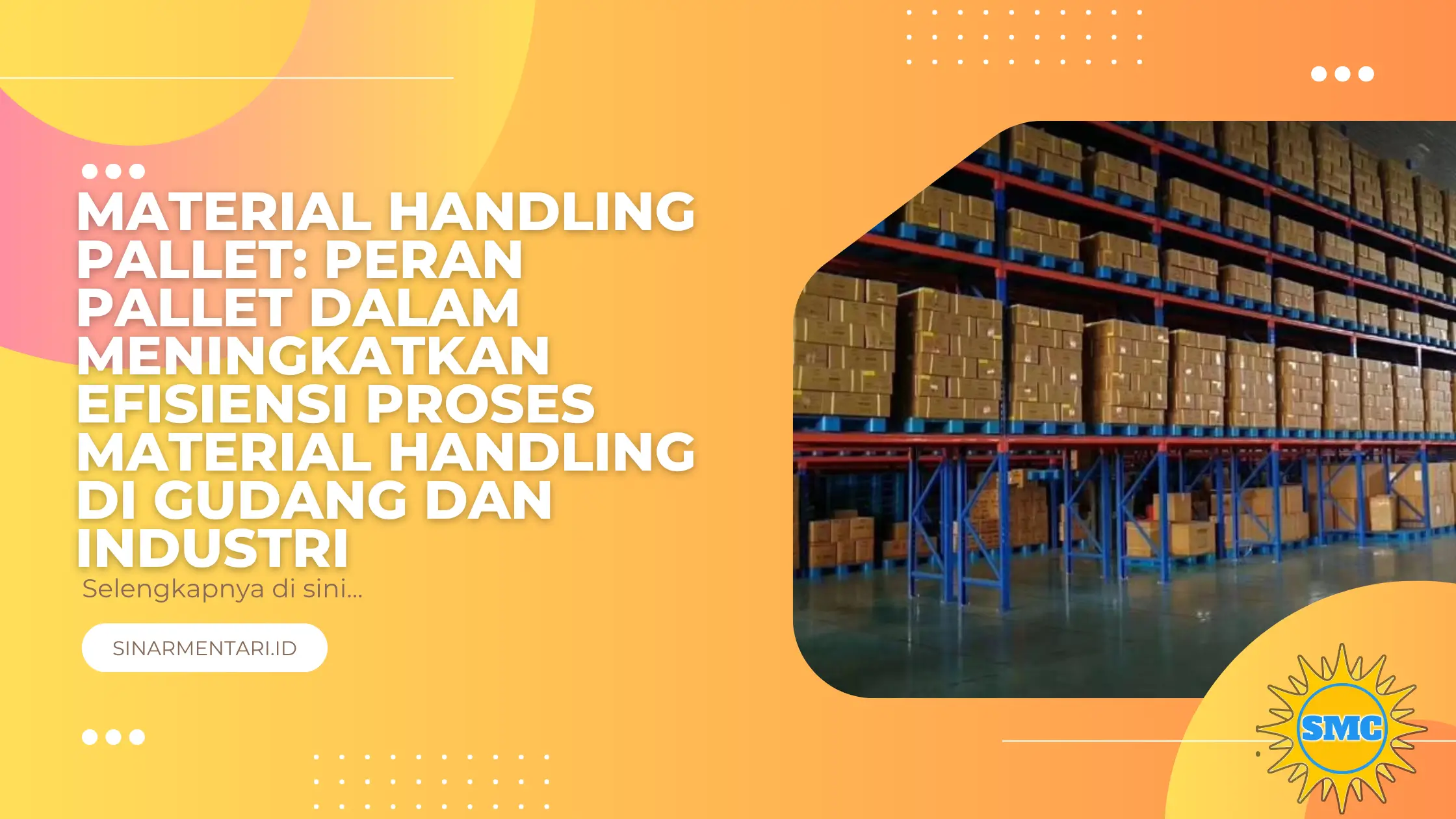 Material Handling Pallet: Peran Pallet dalam Meningkatkan Efisiensi Proses Material Handling di Gudang dan Industri