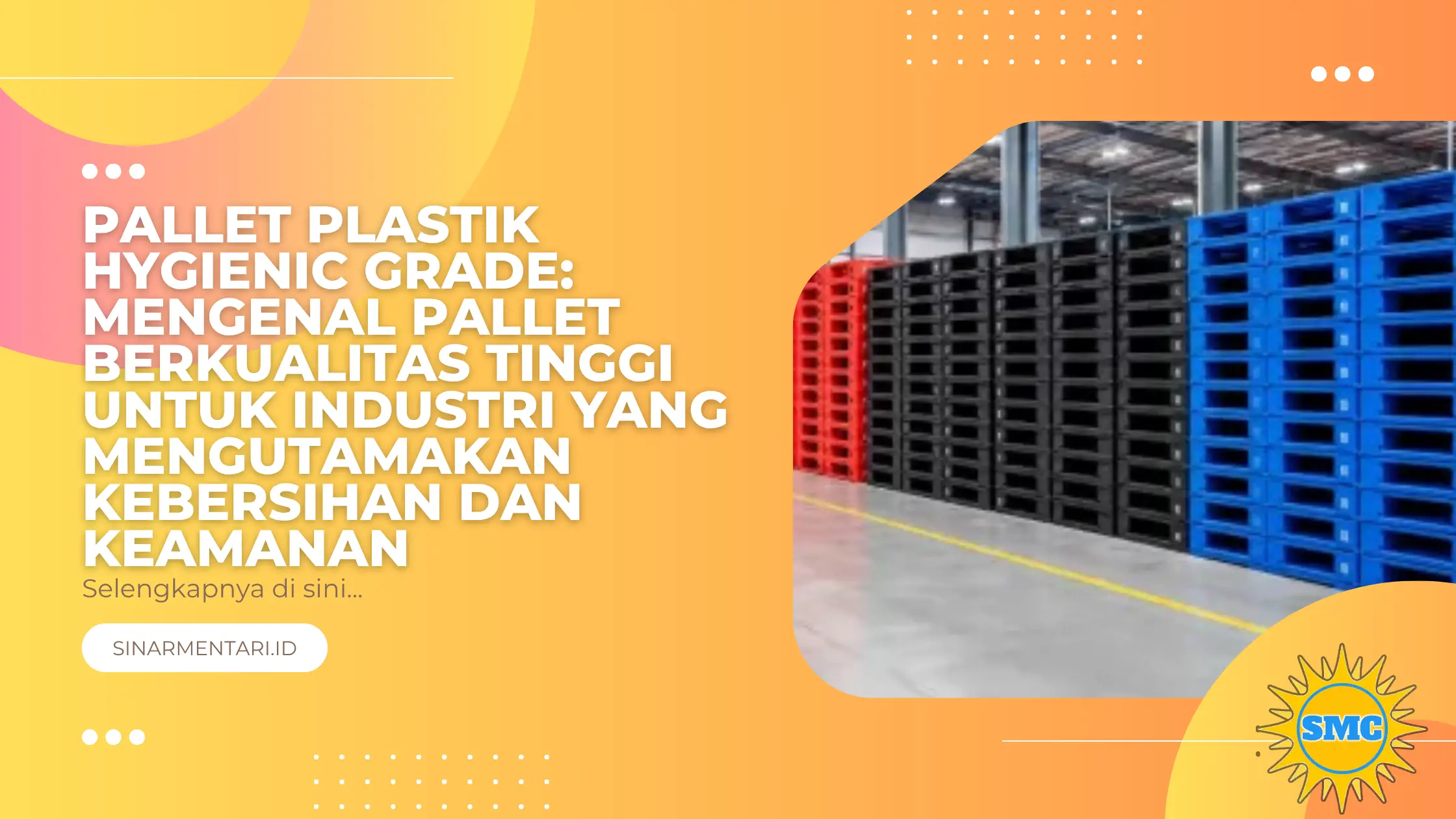 Pallet Plastik Hygienic Grade: Mengenal Pallet Berkualitas Tinggi untuk Industri yang Mengutamakan Kebersihan dan Keamanan