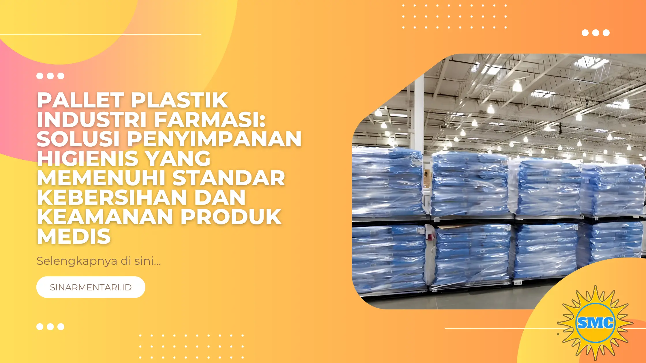 Pallet Plastik Industri Farmasi: Solusi Penyimpanan Higienis yang Memenuhi Standar Kebersihan dan Keamanan Produk Medis