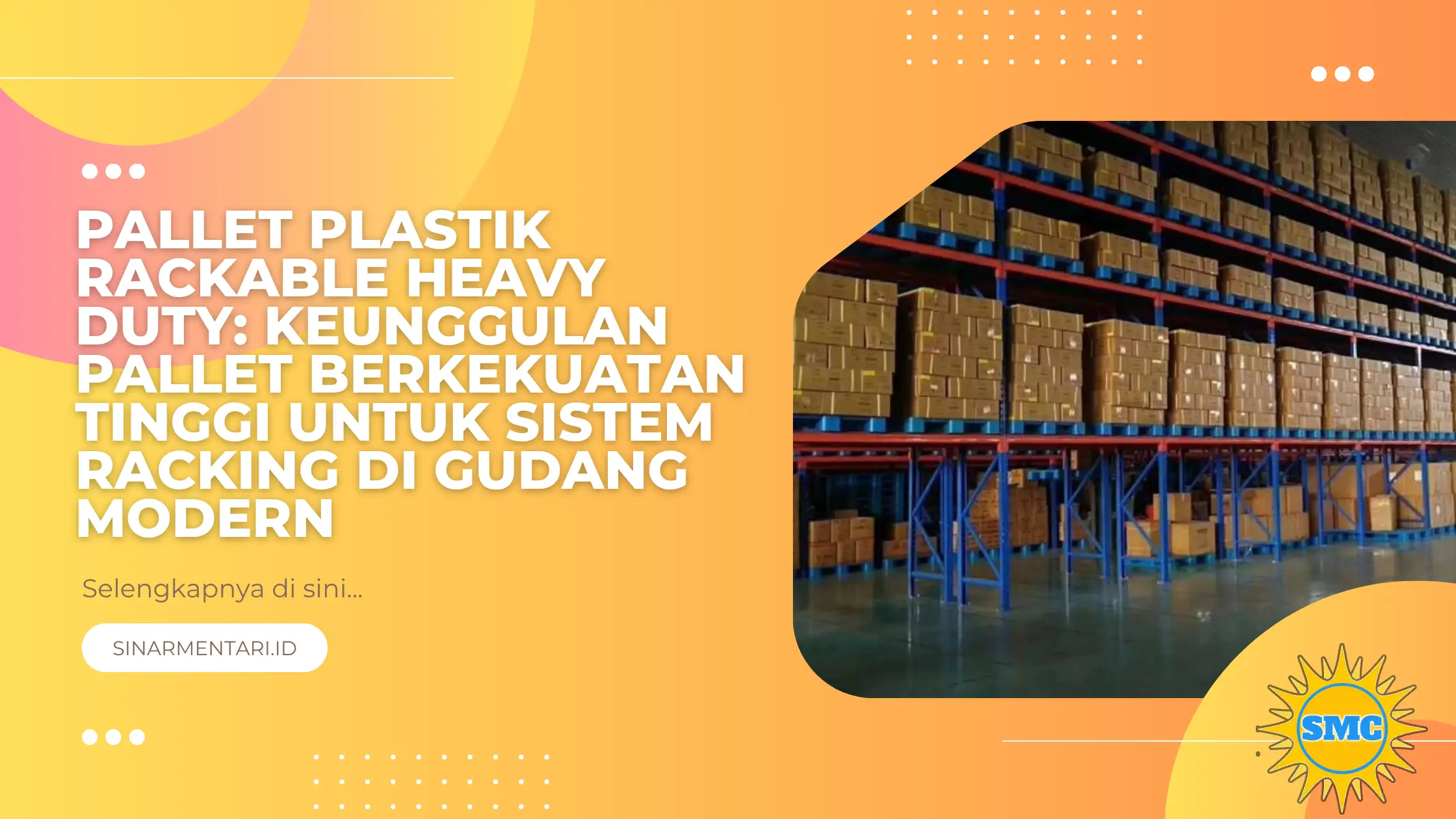 Pallet Plastik Rackable Heavy Duty: Keunggulan Pallet Berkekuatan Tinggi untuk Sistem Racking di Gudang Modern