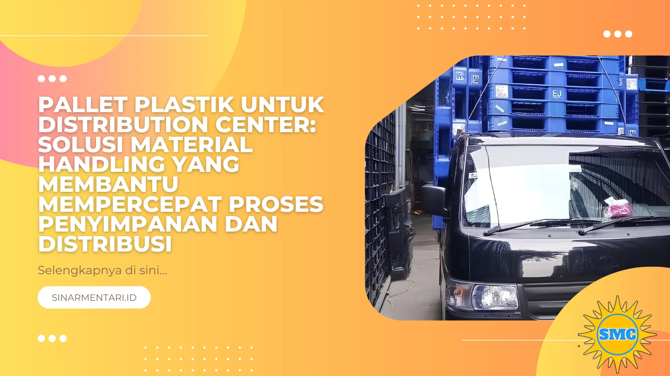 Pallet Plastik untuk Distribution Center: Solusi Material Handling yang Membantu Mempercepat Proses Penyimpanan dan Distribusi