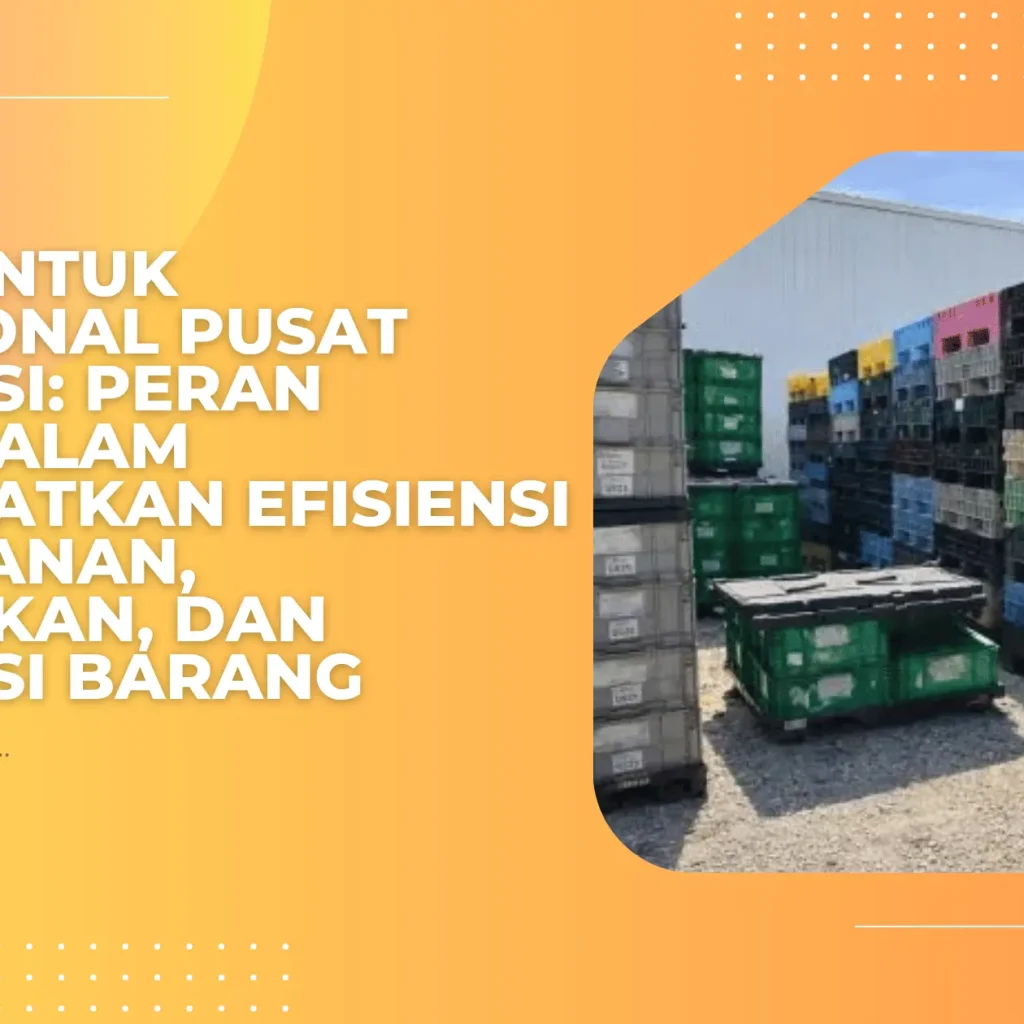 Pallet untuk Operasional Pusat Distribusi: Peran Pallet dalam Meningkatkan Efisiensi Penyimpanan, Pergerakan, dan Distribusi Barang