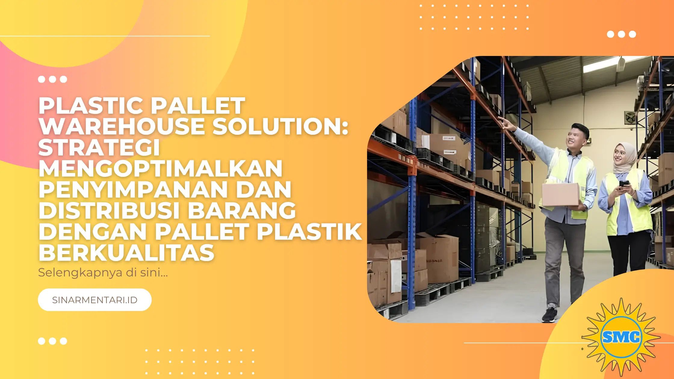 Plastic Pallet Warehouse Solution: Strategi Mengoptimalkan Penyimpanan dan Distribusi Barang dengan Pallet Plastik Berkualitas