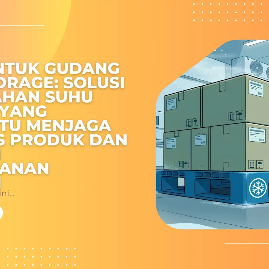 Palet untuk Gudang Cold Storage: Solusi Palet Tahan Suhu Rendah yang Membantu Menjaga Kualitas Produk dan Efisiensi Penyimpanan Industri