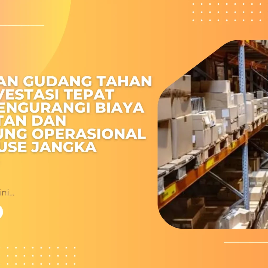 Peralatan Gudang Tahan Lama: Investasi Tepat untuk Mengurangi Biaya Perawatan dan Mendukung Operasional Warehouse Jangka Panjang