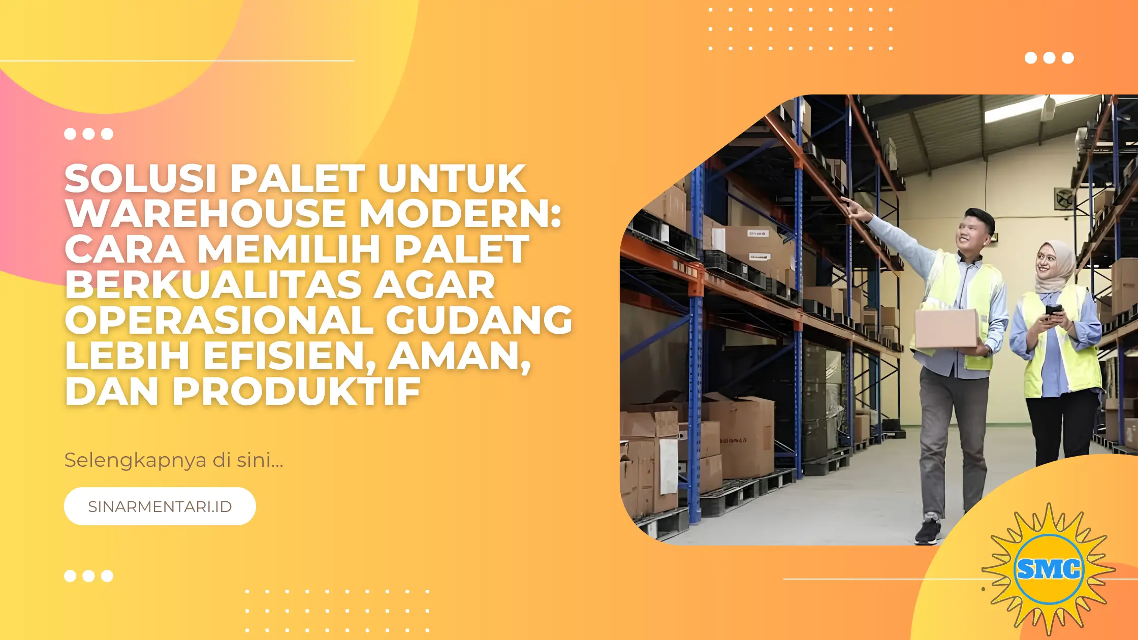Solusi Palet untuk Warehouse Modern: Cara Memilih Palet Berkualitas agar Operasional Gudang Lebih Efisien, Aman, dan Produktif